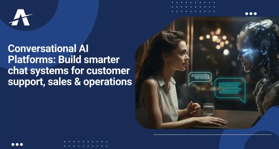  Conversational AI Platforms: Build Smarter Chat Systems for Customer Support, Sales, and Operations