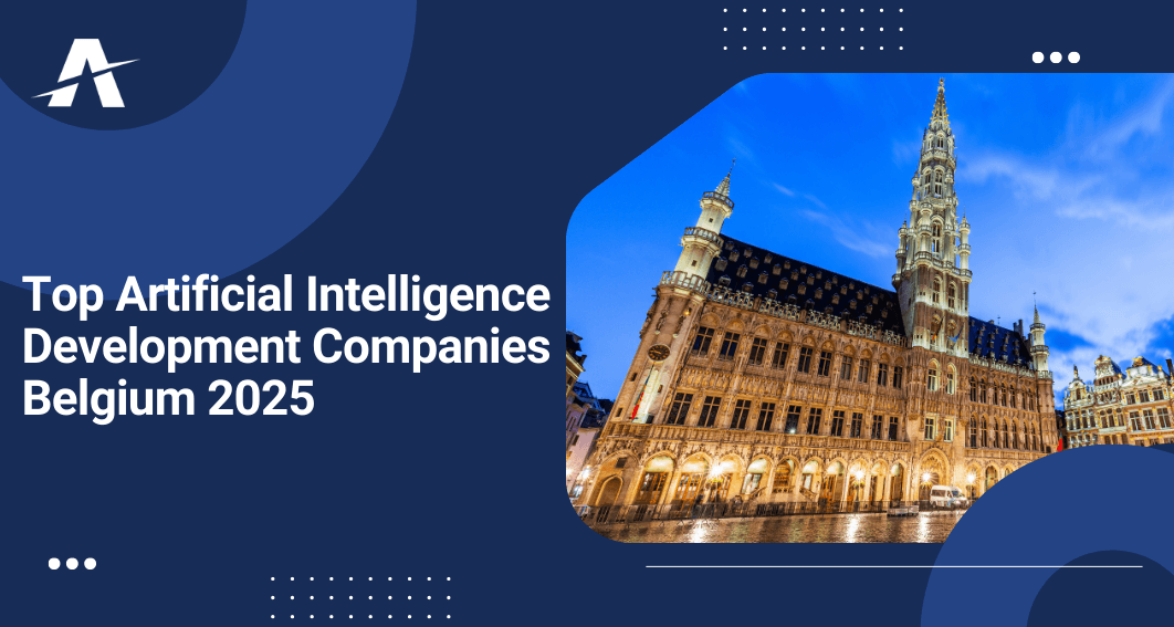 Artificial Intelligence Development Companies in Belgium 2025