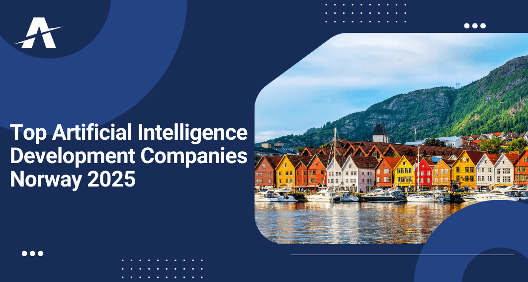 Artificial Intelligence Development Companies in Norway 2025