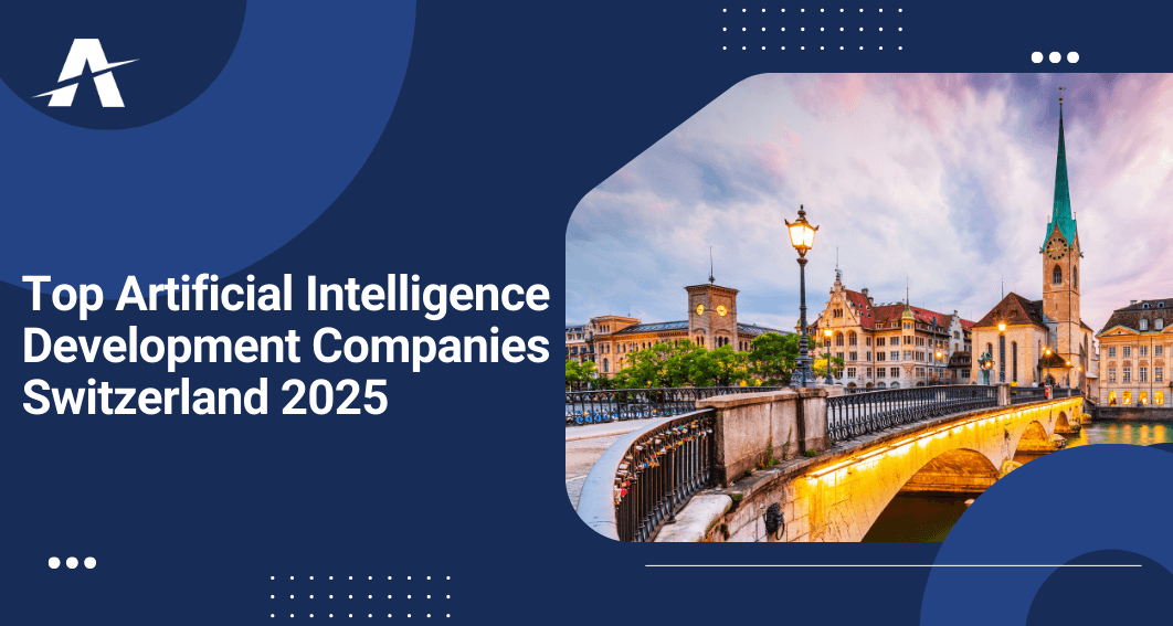 Artificial Intelligence Development Companies in Switzerland 2025