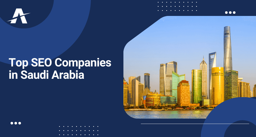 Top SEO Companies in Saudi Arabia