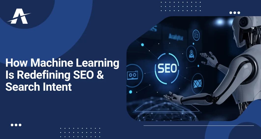 How Machine Learning Is Redefining SEO & Search Intent
