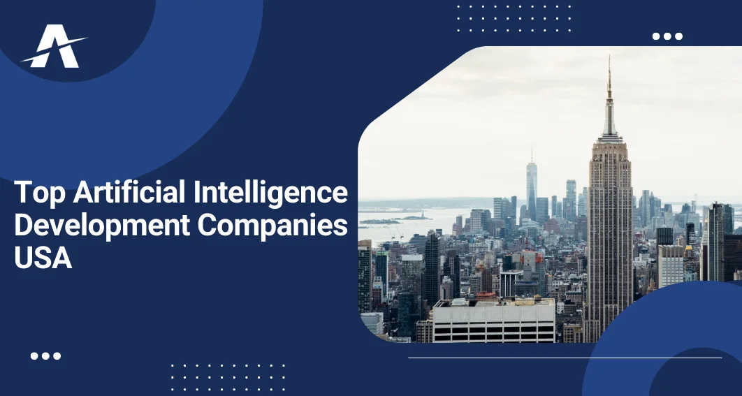 Top Artificial Intelligence Development Companies in the United States