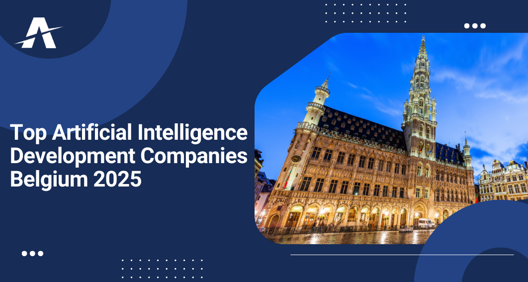 Artificial Intelligence Development Companies in Belgium 2025