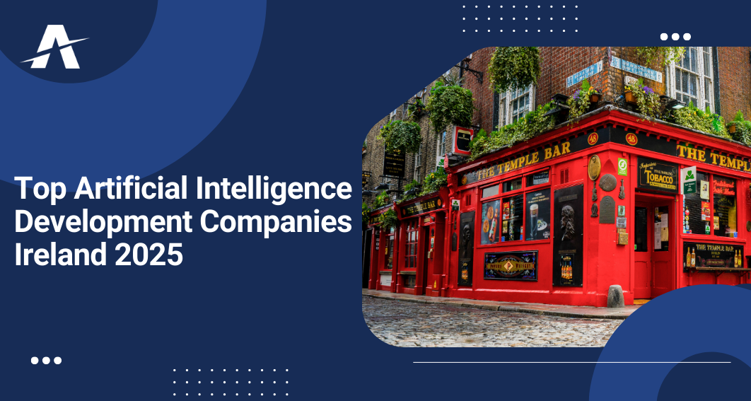 Artificial Intelligence Development Companies in Ireland 2025