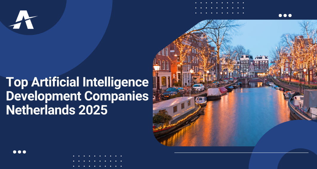 Artificial Intelligence Development Companies in Netherland 2025