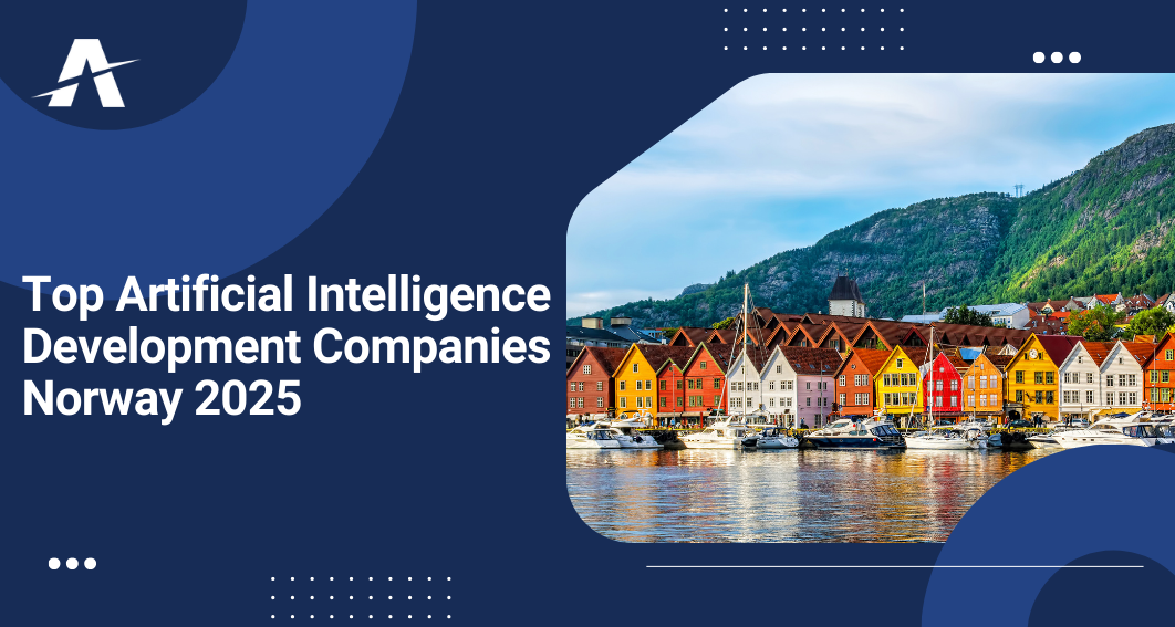 Artificial Intelligence Development Companies in Norway 2025