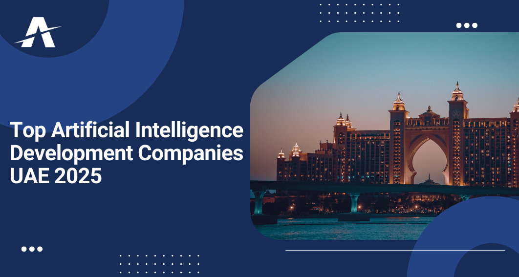 Artificial Intelligence Development Companies in UAE 2025