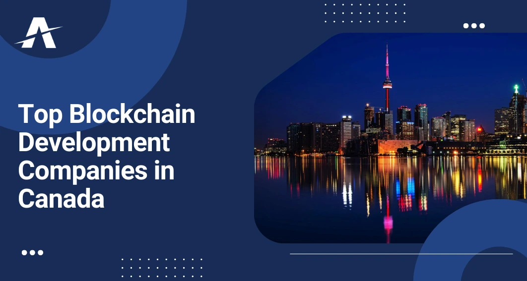 Top 10 Blockchain Development Companies in Canada in 2025